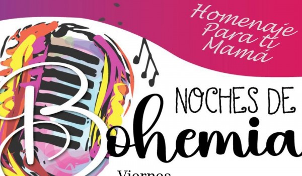 Noches de Bohemia - Homenaje a Mamá